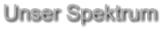 Unser Spektrum