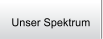 Unser Spektrum im berblick